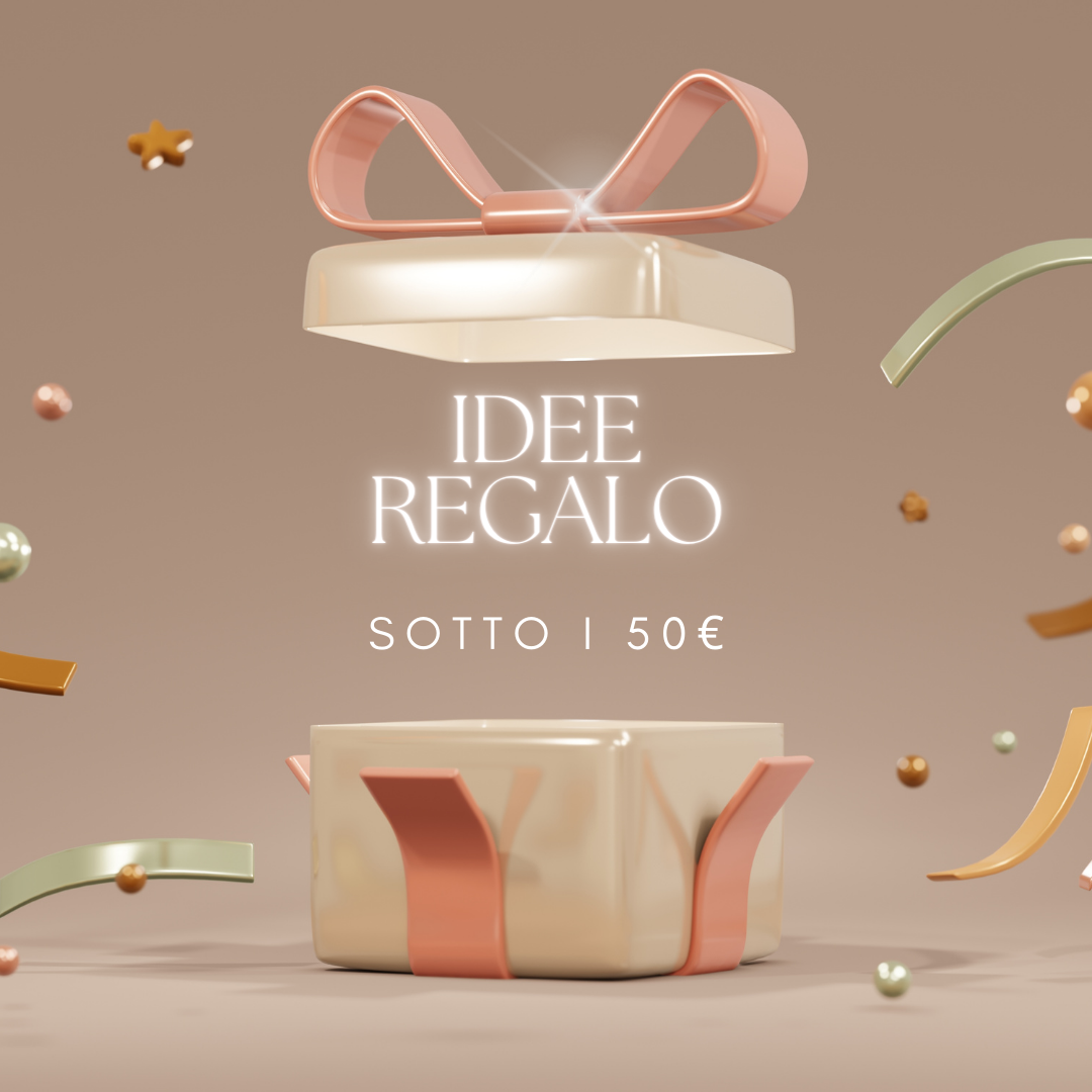 IDEE REGALO SOTTO I 50€